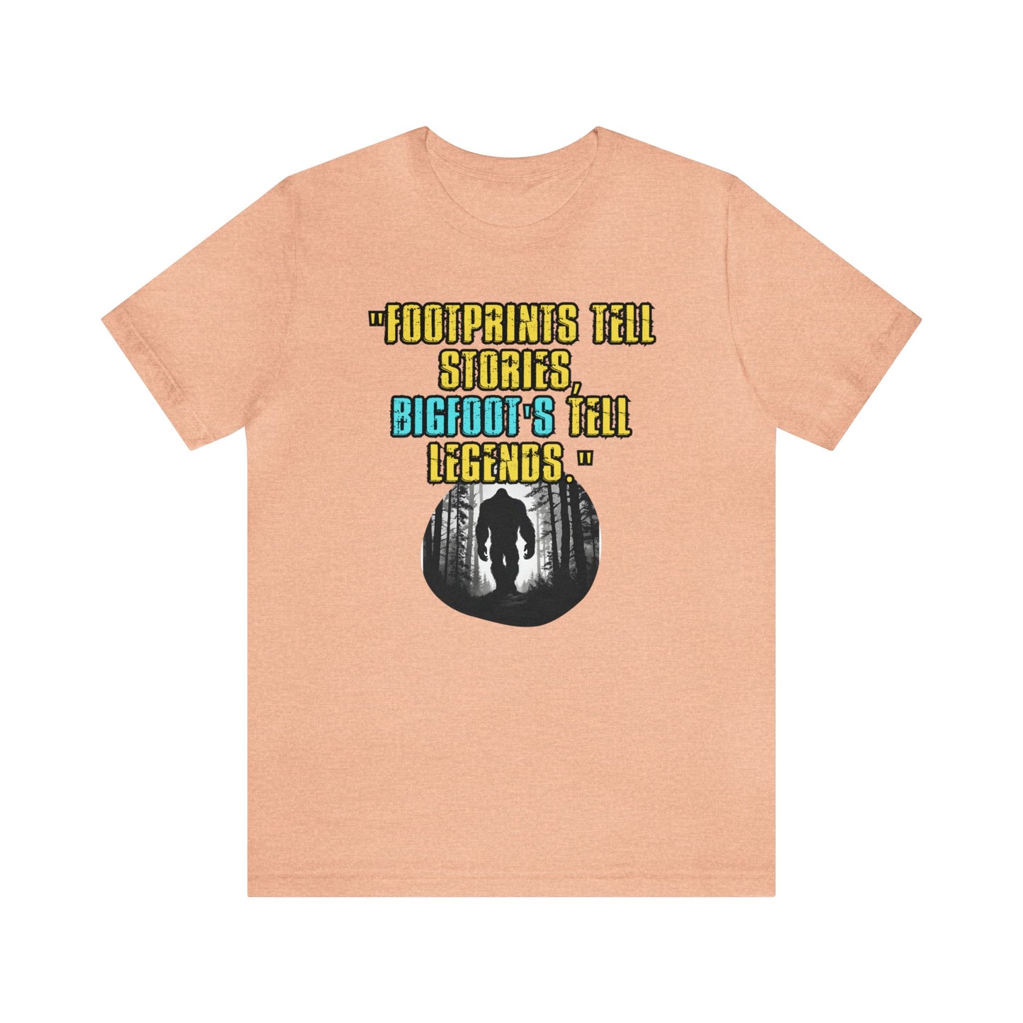 Inspirational Bigfoot Unisex Jersey Short Sleeve Tee Wisdom Wear, Yeti Motivational Apparel gift, Life's Adventure Quips Shirt, 12