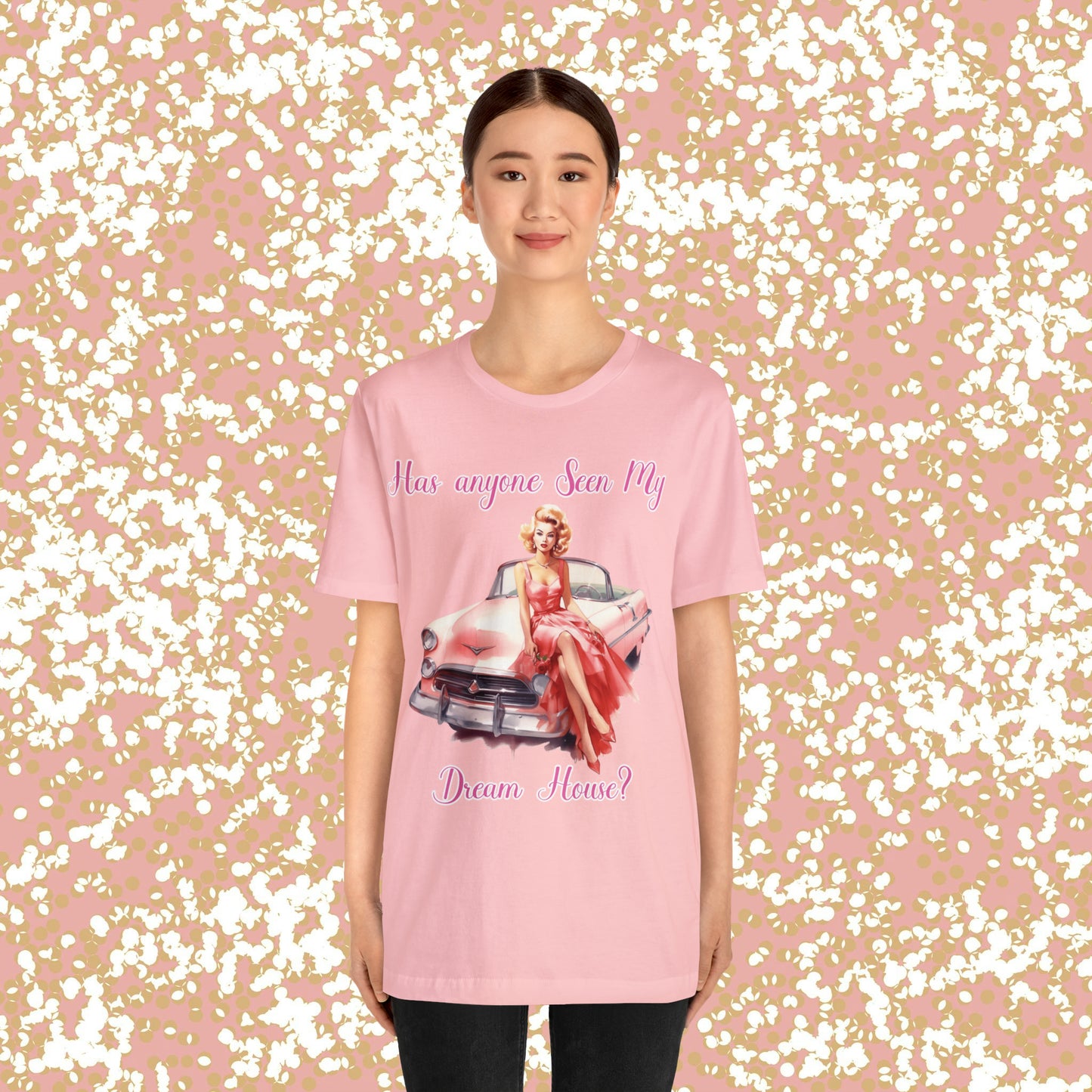 Barbie inspired Has Anyone seen my Dreamhouse Unisex Jersey Short Sleeve Tee Gifts for her