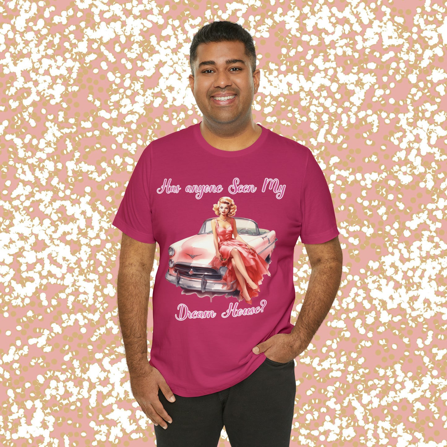 Barbie inspired Has Anyone seen my Dreamhouse Unisex Jersey Short Sleeve Tee Gifts for her