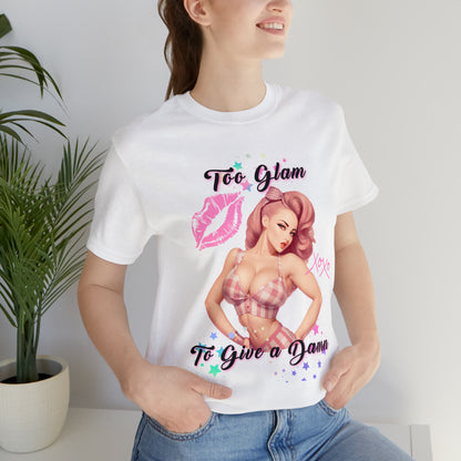 Vintage Pink Pinup Girl "Too Glam To Give a D*mn" on a Bella+Canva 3001 Unisex Jersey T-Shirt - A Must-Have Gift for her