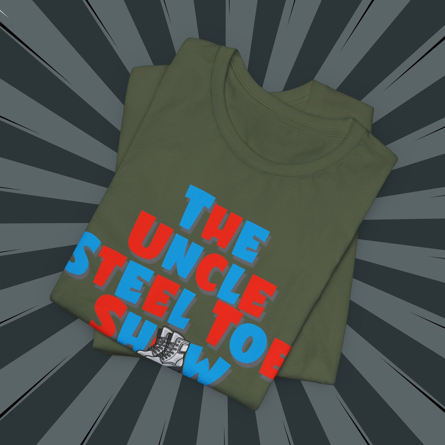 Uncle Steel Toe Show Tee - Fun Unisex T-Shirt, Gift for Uncle, Comedy Fans, Casual Wear, Unique Graphic Tee