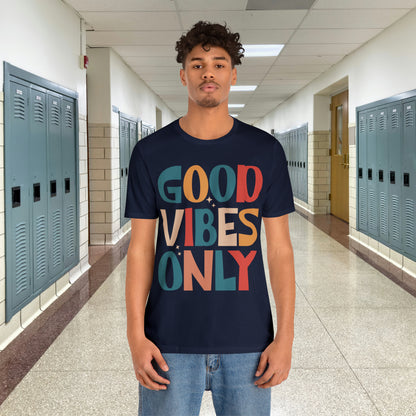 Colorful Good Vibes Only Unisex Jersey Short Sleeve Tee