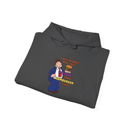 Popeye's Pal Wimpy "I'll gladly pay you Tuesday for a Hamburger Today Unisex Heavy Blend™ Hooded Sweatshirt