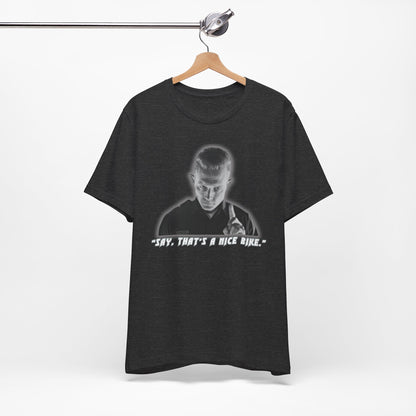 Say that is a Nice Bike Unisex Tee The Ultimate Conversation Starter T-1000 inspired