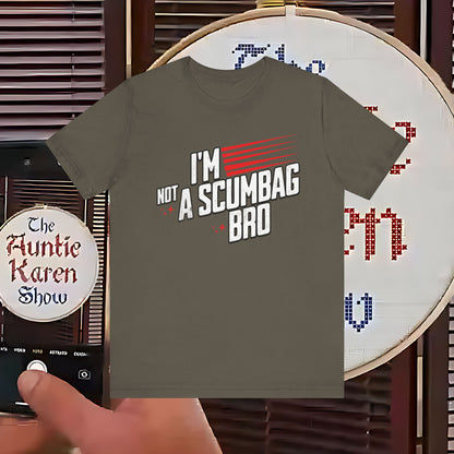 “Not a Scumbag Bro, Just Stylish - The Tee That Says It All”