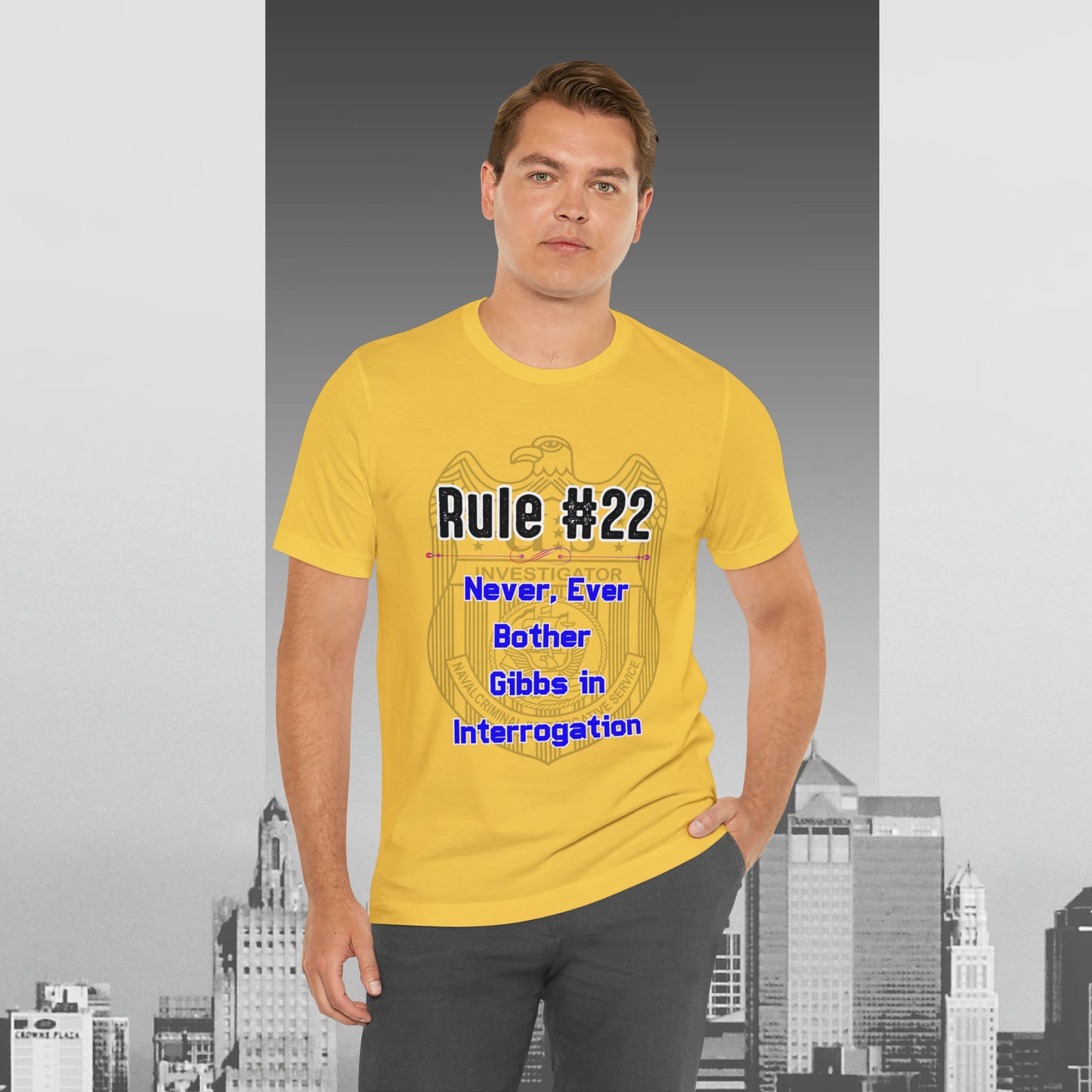 Rules of Gibbs #22 Never, ever bother Gibbs in interrogation Unisex Jersey Short Sleeve Tee