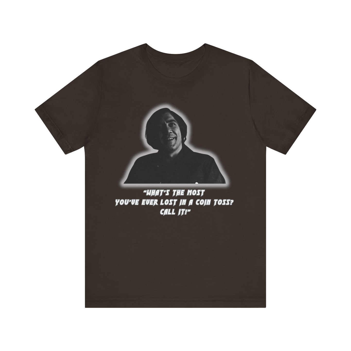 Anton Chigurh Inspired Unisex Jersey Tee - Call It! (with a Twist)