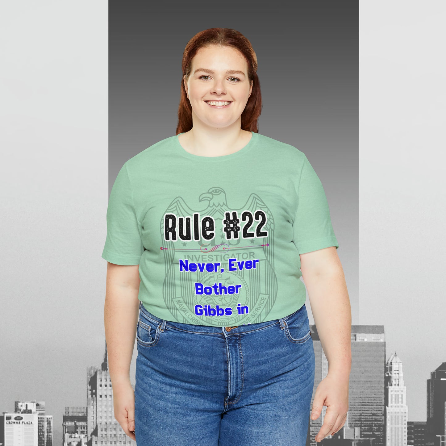 Rules of Gibbs #22 Never, ever bother Gibbs in interrogation Unisex Jersey Short Sleeve Tee