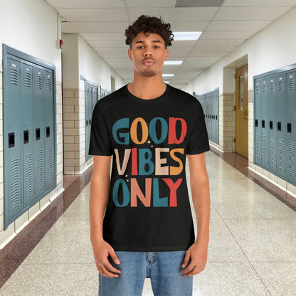 Colorful Good Vibes Only Unisex Jersey Short Sleeve Tee