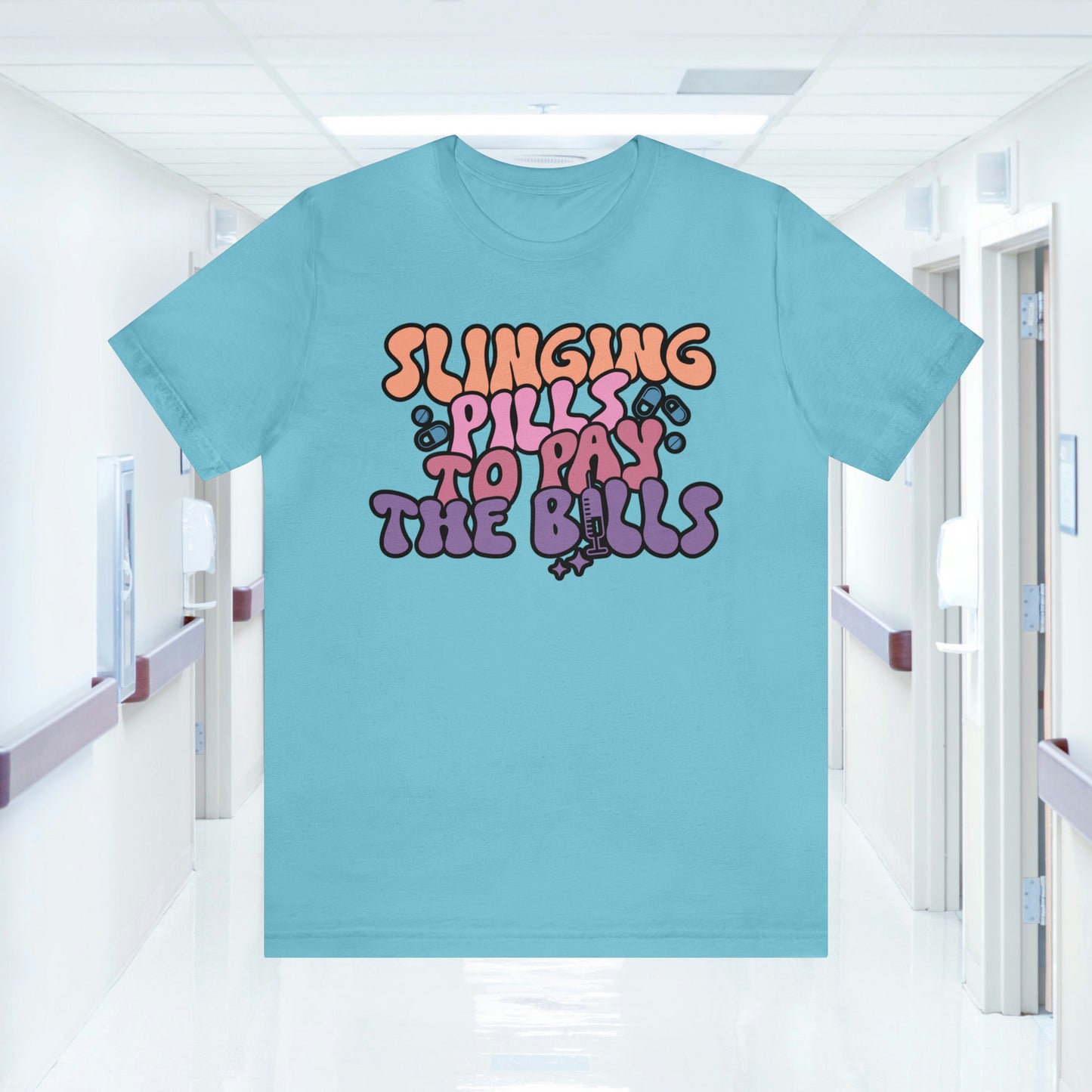 Slinging Pills to pay the Bills Comfy and Stylish Nurse T-Shirt: Gift for Nurses and Nursing Students, Soft Fabric, Various Sizes Available