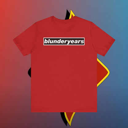 The Blunder Years Tee – Because Regret Looks Better in Cotton