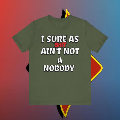 The “Sure as Sht Somebody” Tee – Wear Your Confidence Loud!*
