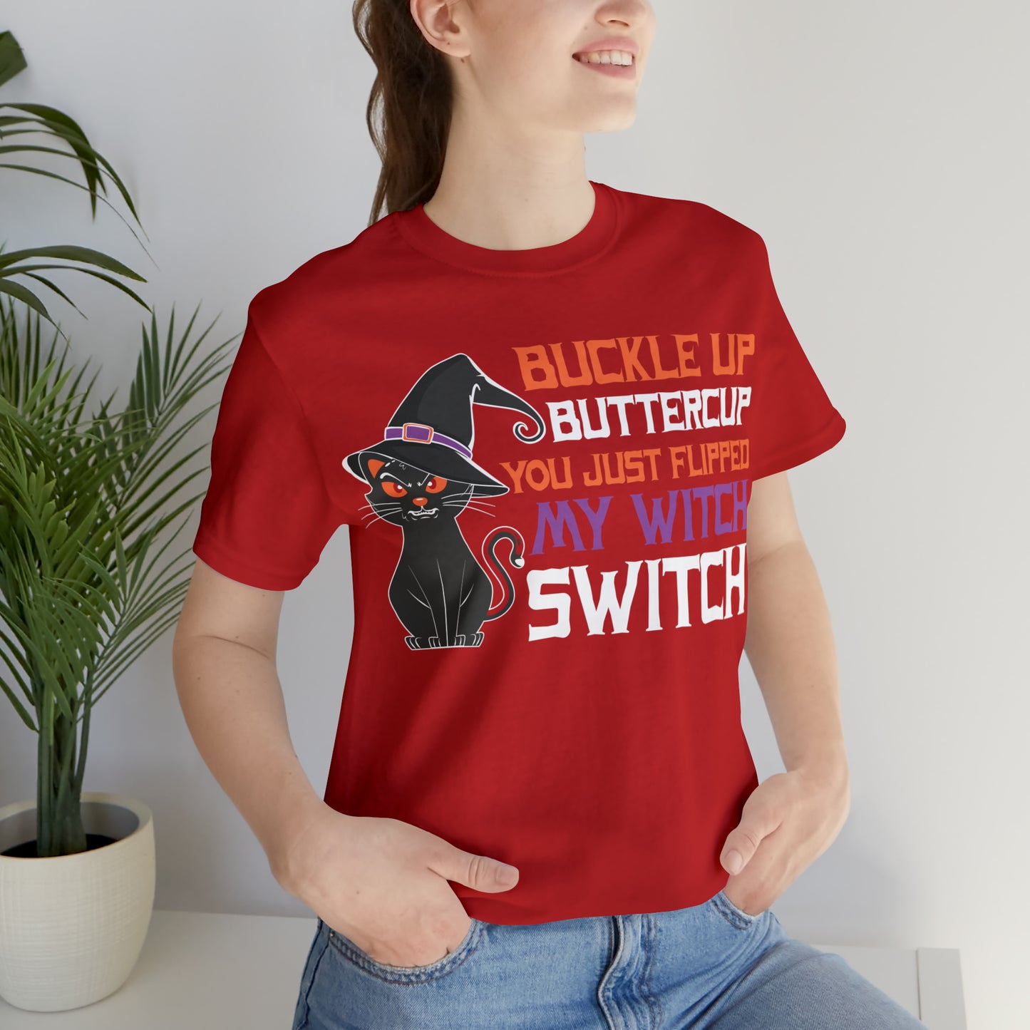 Halloween Buckle up Buttercup you just flipped my Witch Switch Unisex Jersey Short Sleeve Tee Gifts for Her