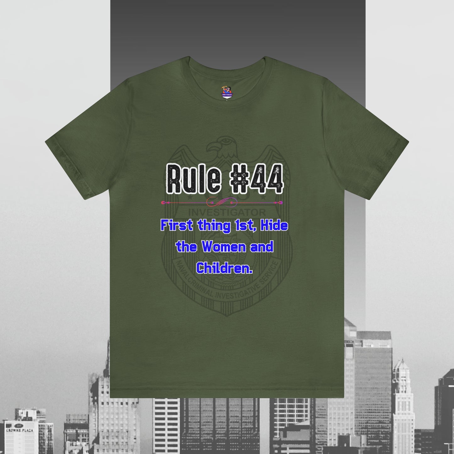 Rules of Gibbs #44 First thing, 1st Hide the Women and Children Unisex Jersey Short Sleeve Tee