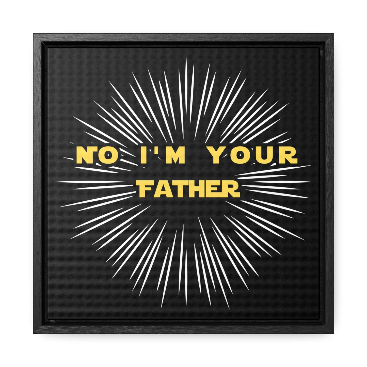 Star Wars Inspired No I'm Your Father Gallery Canvas Wraps, Square Frame