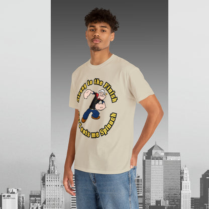 Popeyes Strong to The Finish Cuz I eats me Spinach Unisex Heavy Cotton Tee