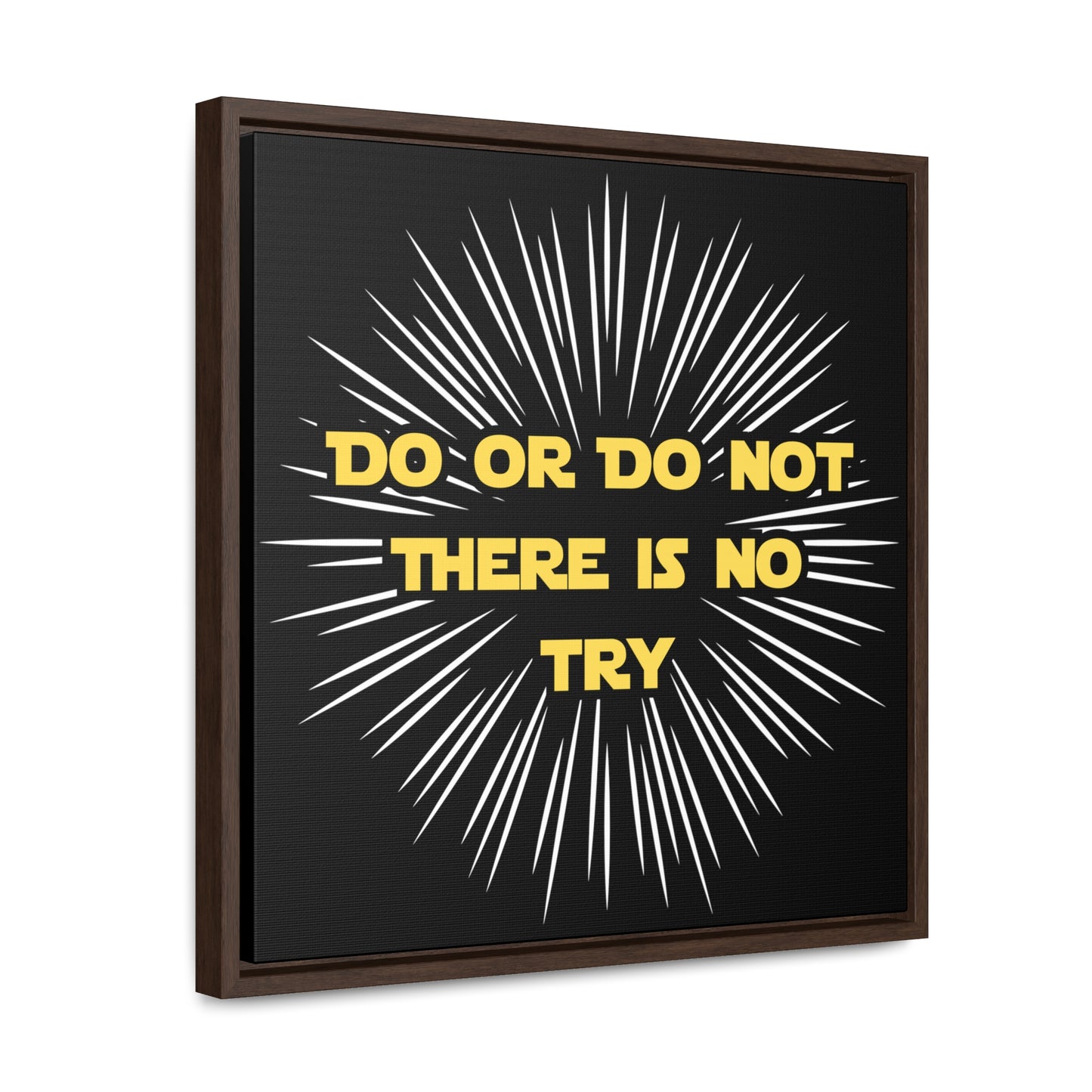 Star Wars Inspired Do or Do Not There is no Try Gallery Canvas Wraps, Poplar Wood Square Frame