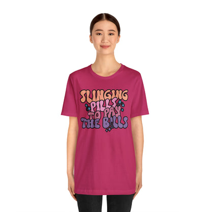 Slinging Pills to pay the Bills Comfy and Stylish Nurse T-Shirt: Gift for Nurses and Nursing Students, Soft Fabric, Various Sizes Available