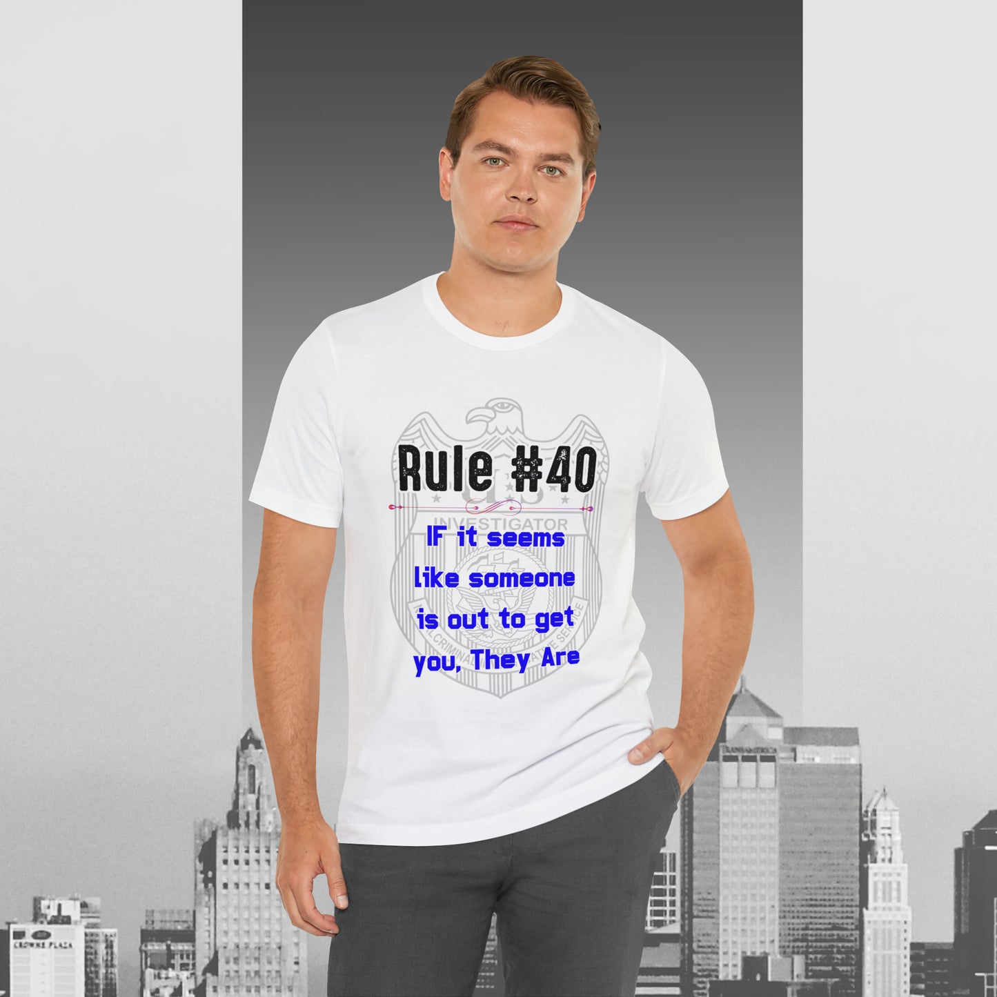 Rules of Gibbs #40 If it seems like someone is out to get you, they are Unisex Jersey Short Sleeve Tee