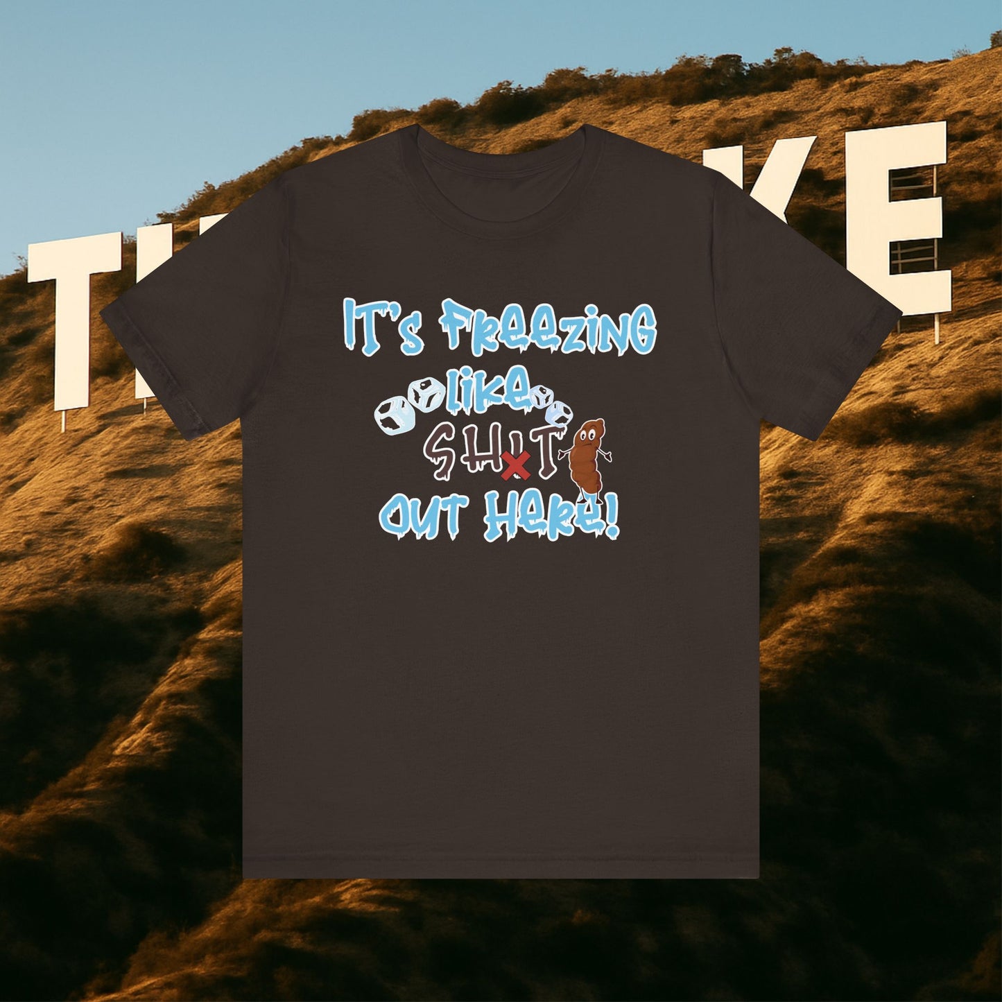 CENSORED “It’s Freezing Like 💩 SHT Out Here!” – The Official Cold Weather Complaint Tee