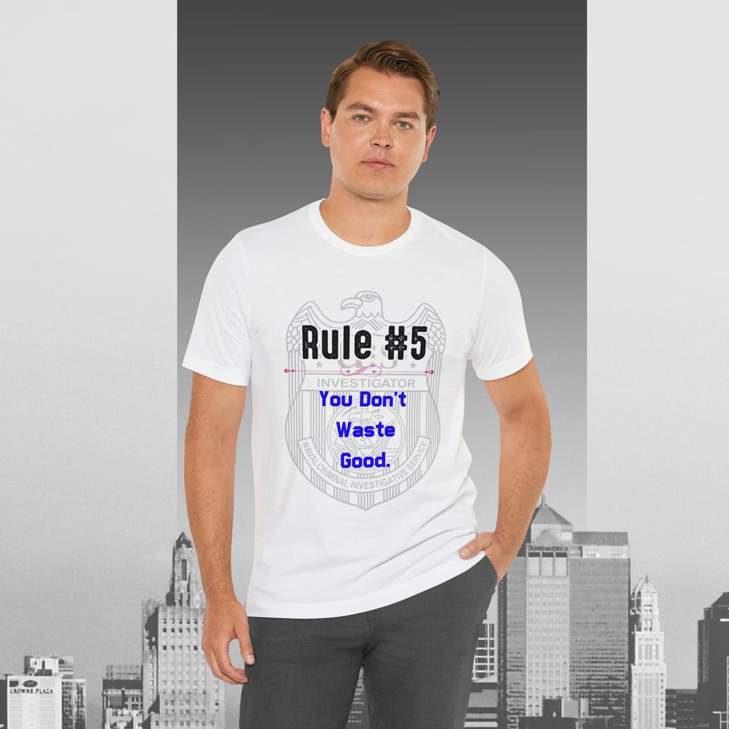 Rules of Gibbs #5 You Don't Waste Good Unisex Jersey Short Sleeve Tee