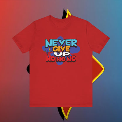 Never Give Up No No No #skoal" Unisex Jersey Short Sleeve Tee