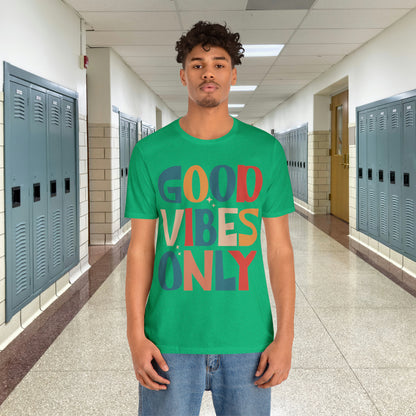 Colorful Good Vibes Only Unisex Jersey Short Sleeve Tee