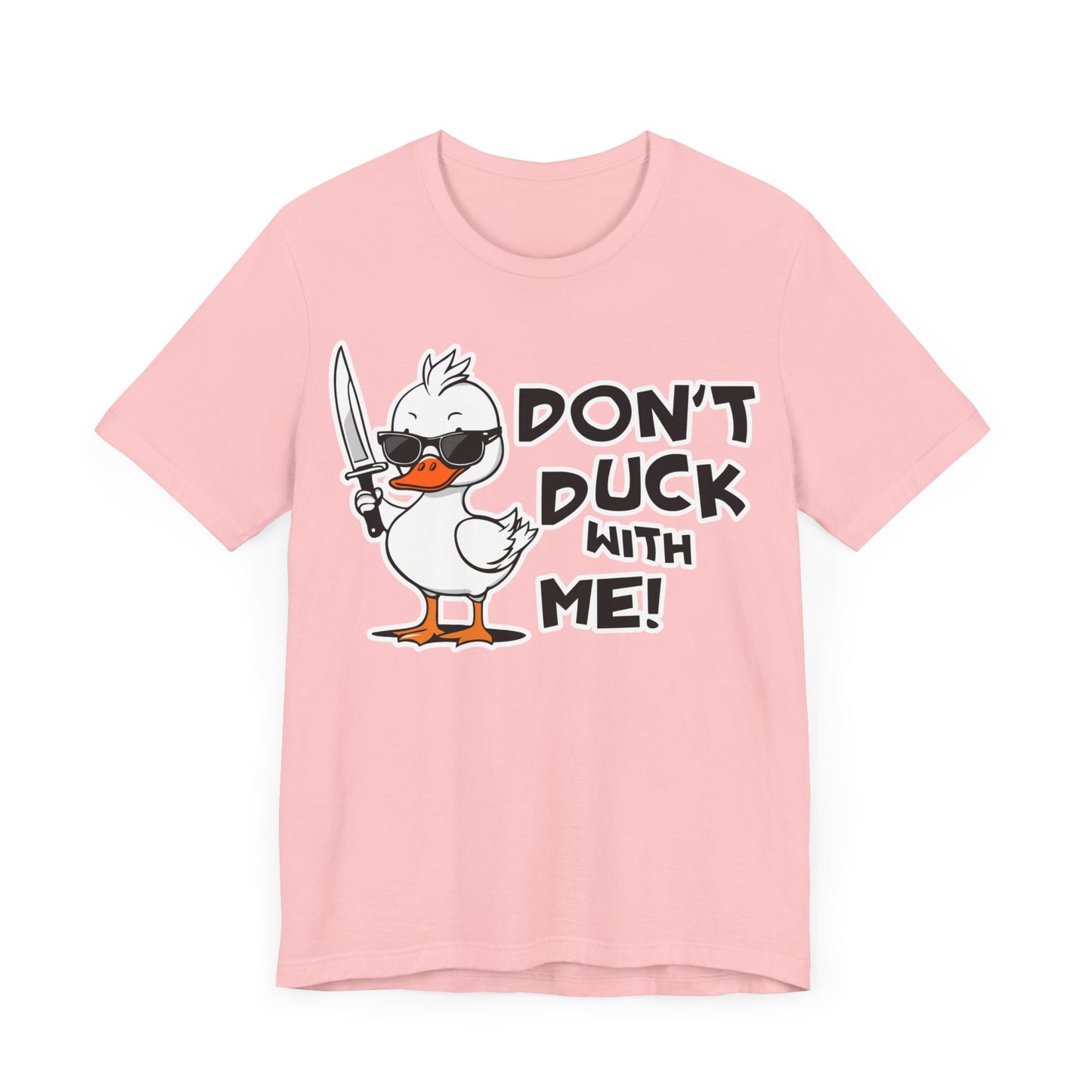 Don't Duck with Me Unisex Jersey Short Sleeve Tee Mother's day gift, mom, aunt, grandma, wife gifts for her