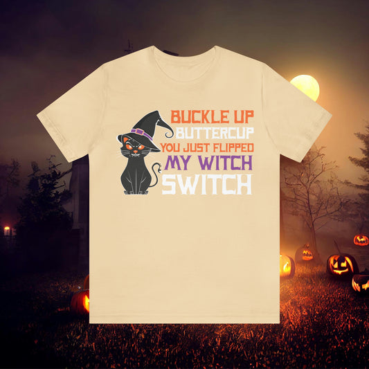 Halloween Buckle up Buttercup you just flipped my Witch Switch Unisex Jersey Short Sleeve Tee Gifts for Her