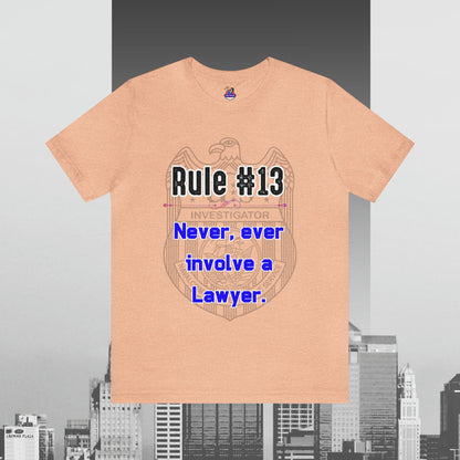 Rules of Gibbs #13 Never, Ever involve Lawyer Unisex Jersey Short Sleeve Tee