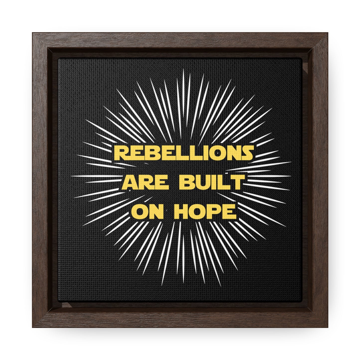 Star Wars Inspired Rebellions are built on Hope Gallery Canvas Wraps, Poplar Wood Square Frame