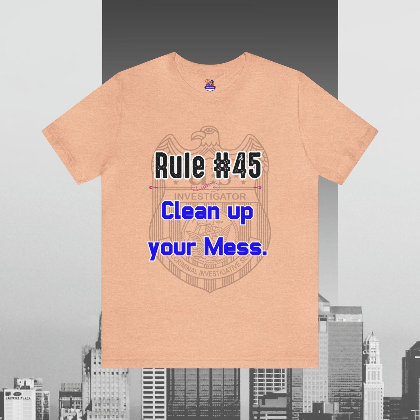 Rules of Gibbs #45 Clean up your Mess Unisex Jersey Short Sleeve Tee