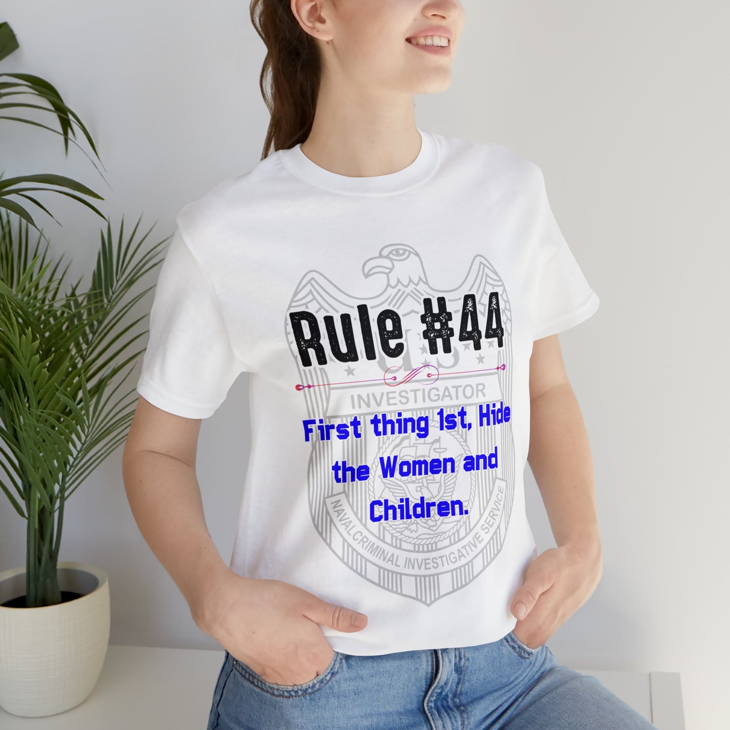 Rules of Gibbs #44 First thing, 1st Hide the Women and Children Unisex Jersey Short Sleeve Tee