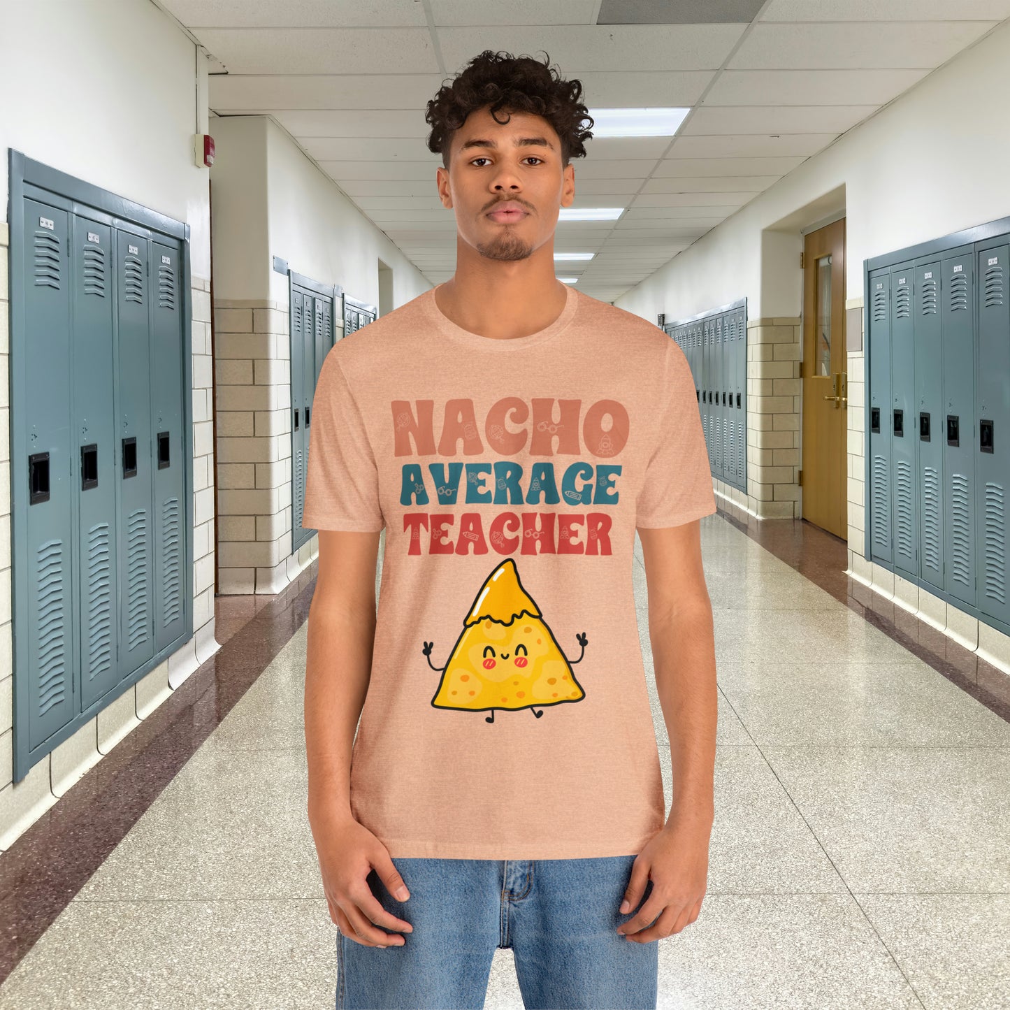 Nacho Average Teacher Back To School Unisex Jersey Short Sleeve Tee, Gifts for teachers, Gifts for Him, Gifts For Her,