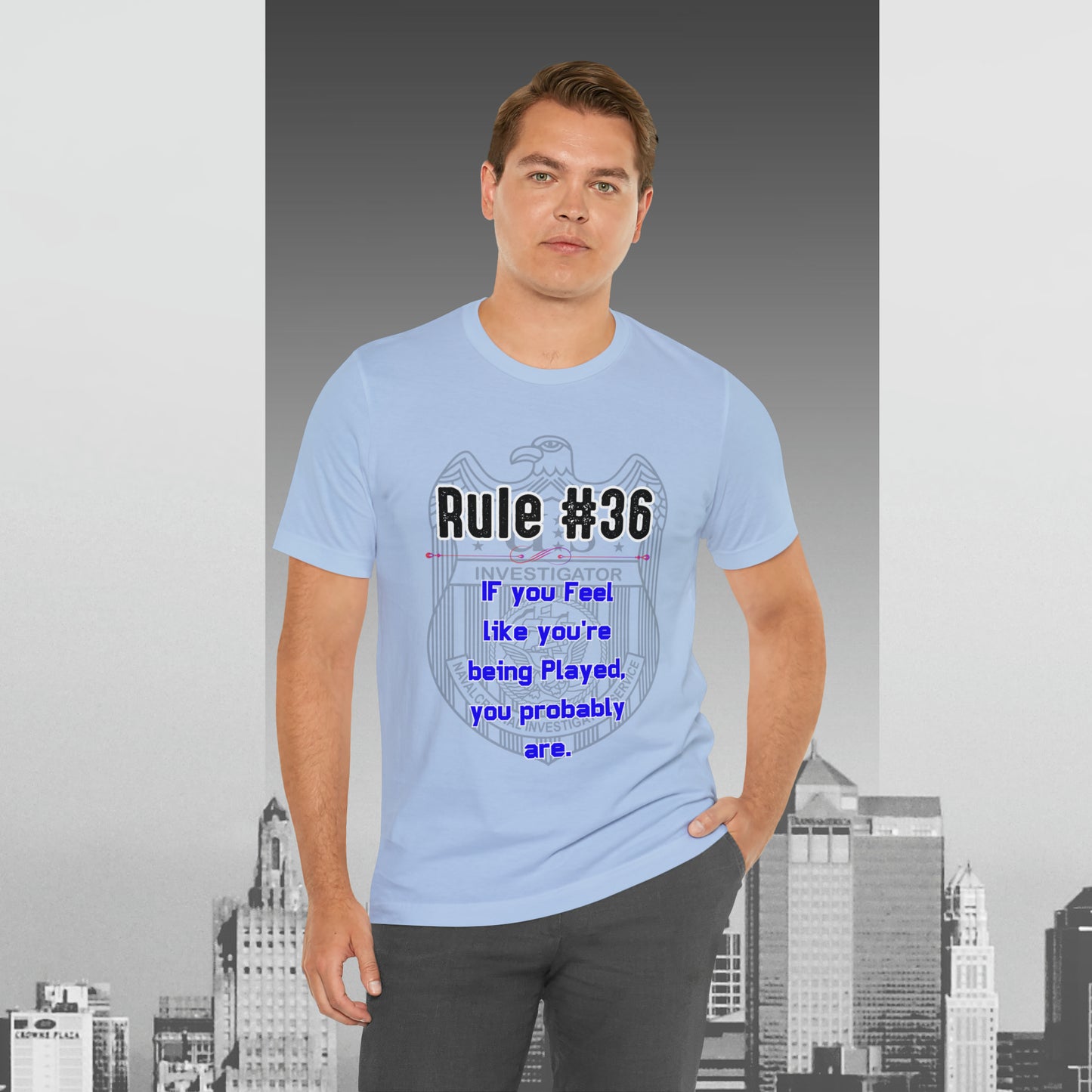 Rules of Gibbs #36 If you feel like you're being played, you probably are Unisex Jersey Short Sleeve Tee