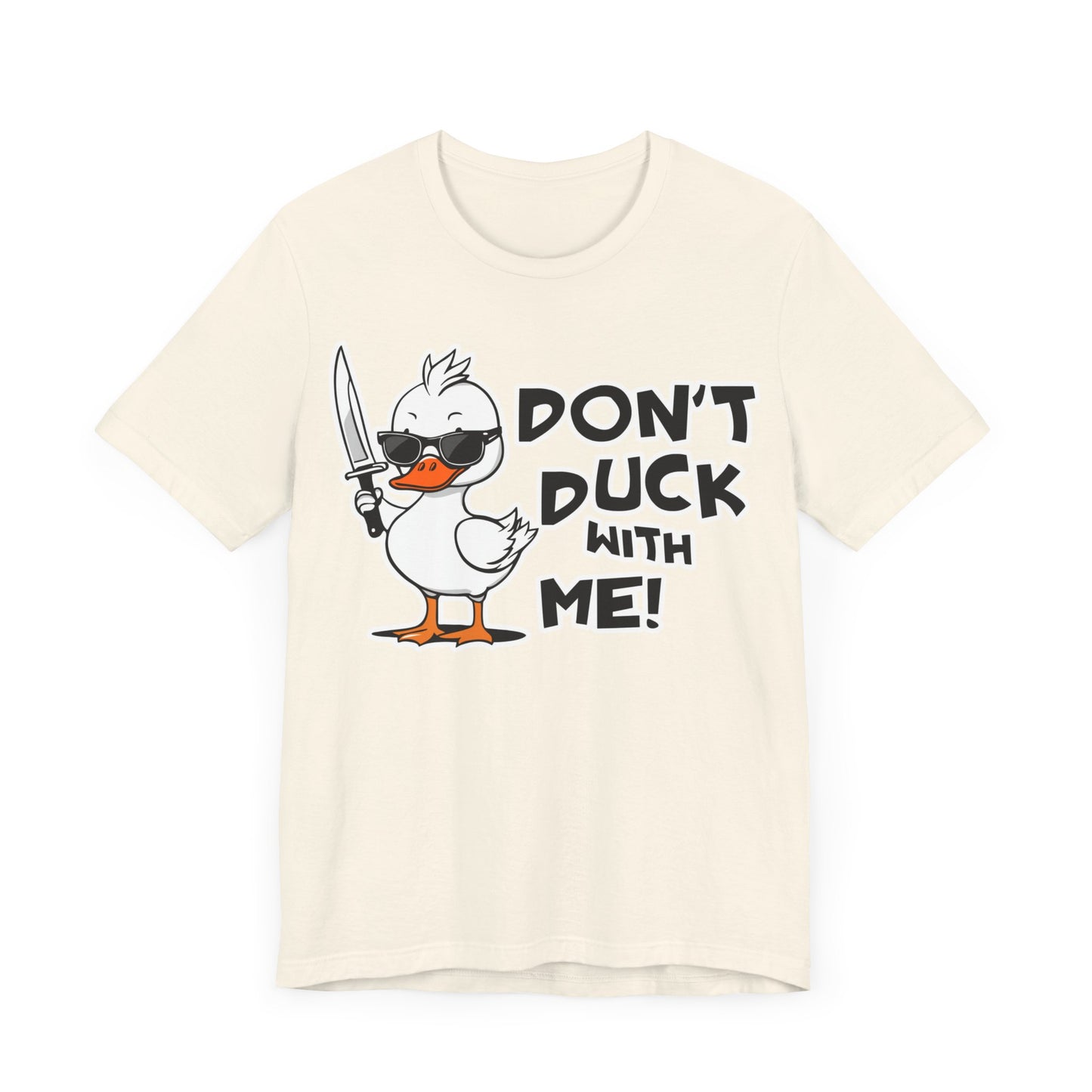 Don't Duck with Me Unisex Jersey Short Sleeve Tee Mother's day gift, mom, aunt, grandma, wife gifts for her