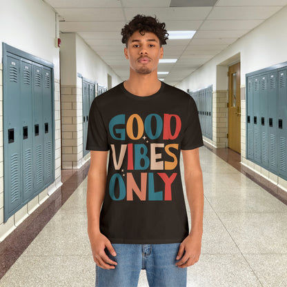 Colorful Good Vibes Only Unisex Jersey Short Sleeve Tee