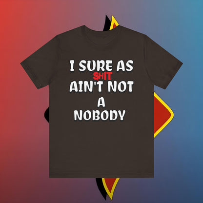 The “Sure as Sht Somebody” Tee – Wear Your Confidence Loud!*