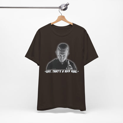 Say that is a Nice Bike Unisex Tee The Ultimate Conversation Starter T-1000 inspired