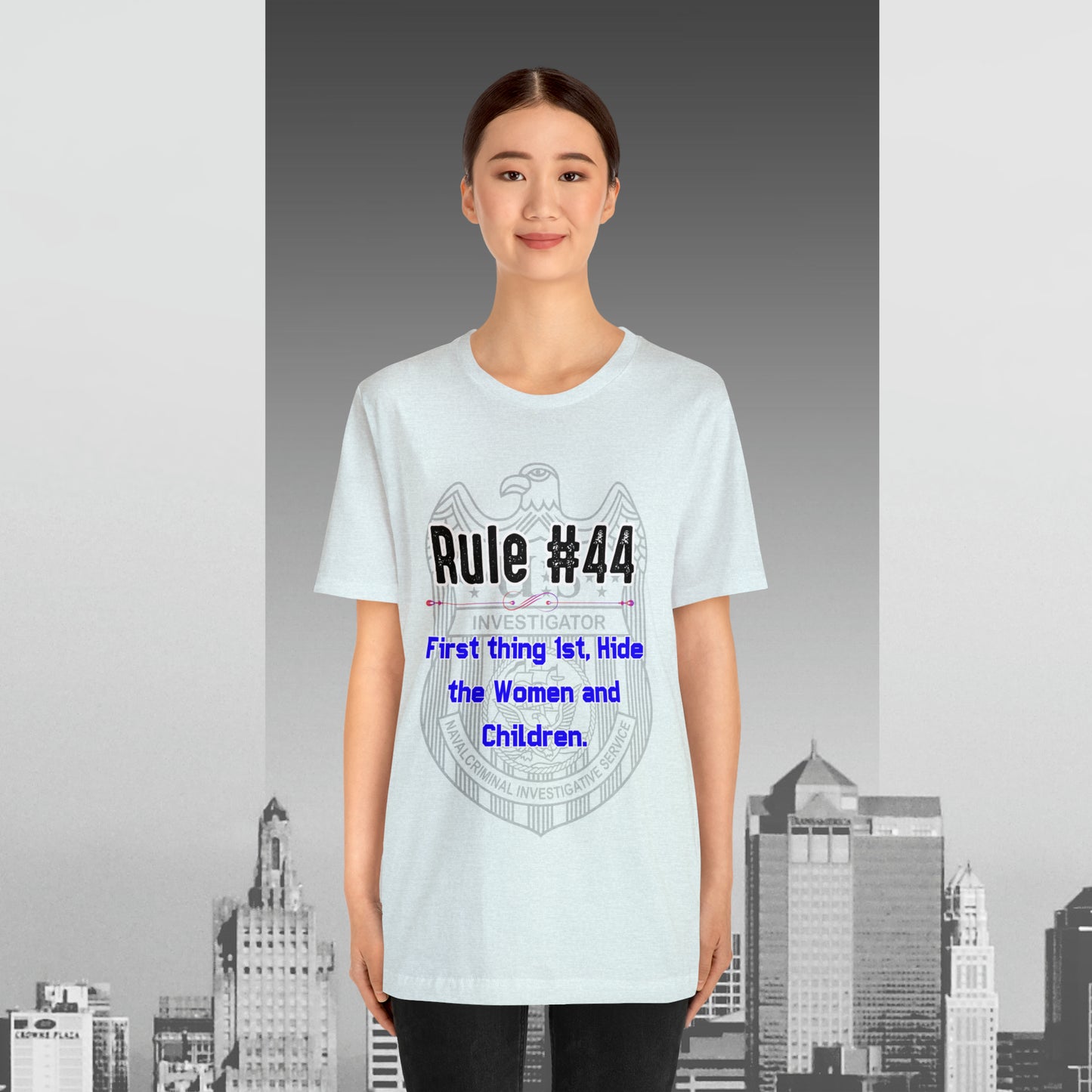 Rules of Gibbs #44 First thing, 1st Hide the Women and Children Unisex Jersey Short Sleeve Tee