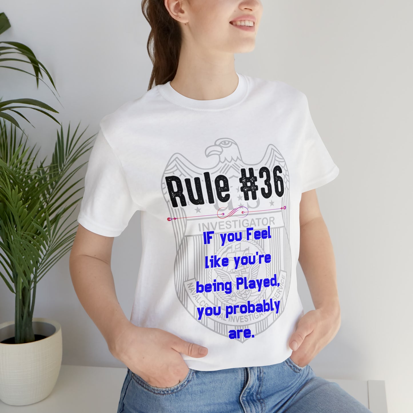 Rules of Gibbs #36 If you feel like you're being played, you probably are Unisex Jersey Short Sleeve Tee