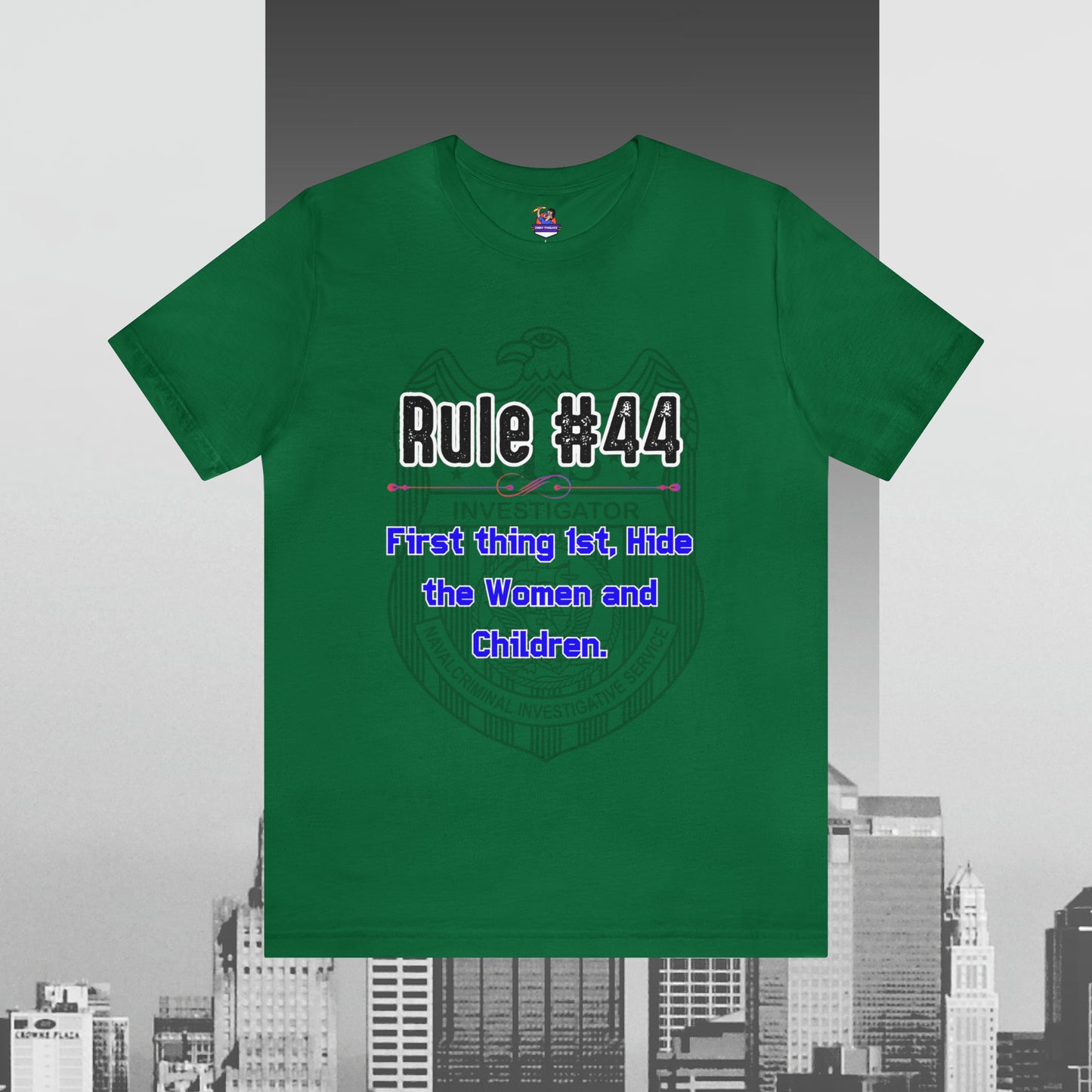 Rules of Gibbs #44 First thing, 1st Hide the Women and Children Unisex Jersey Short Sleeve Tee