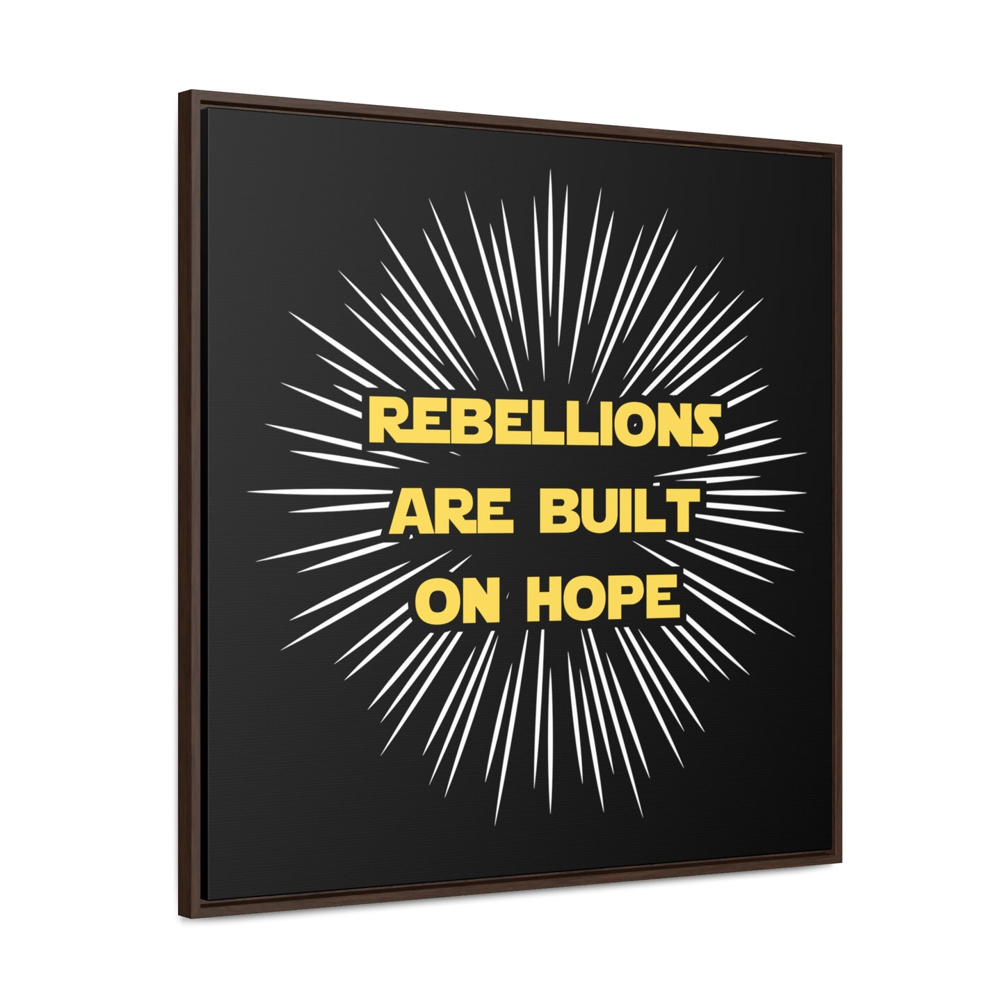 Star Wars Inspired Rebellions are built on Hope Gallery Canvas Wraps, Poplar Wood Square Frame