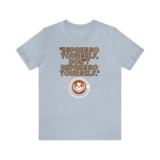 Funny Coffee Unisex Jersey Short Sleeve Tee, Caffeine Couture, Morning Laughter Apparel, Espresso Yourself , Brew-tiful Quips Shirt 12