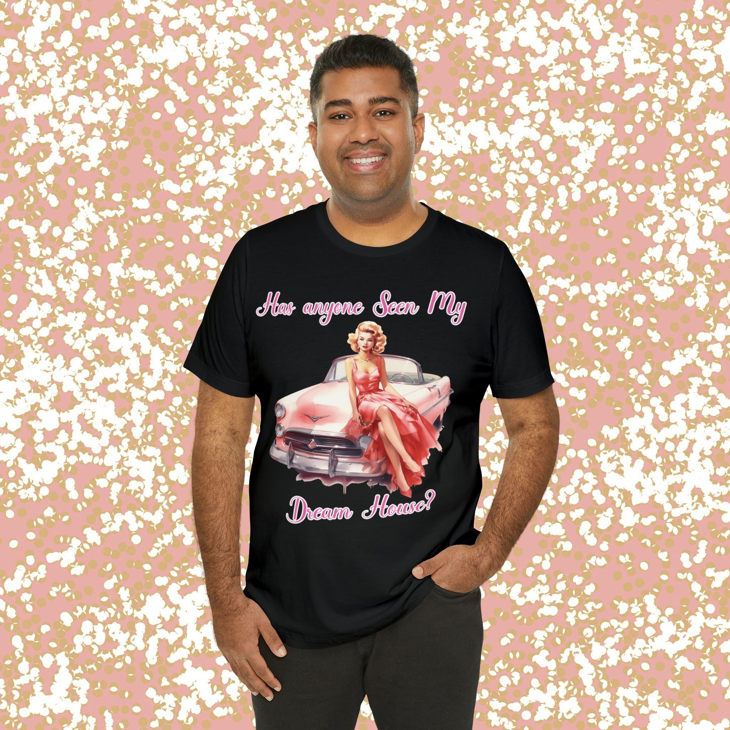 Barbie inspired Has Anyone seen my Dreamhouse Unisex Jersey Short Sleeve Tee Gifts for her