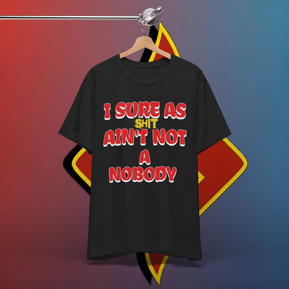 The “Sure as Sht Somebody” Tee – Wear Your Confidence Loud!*