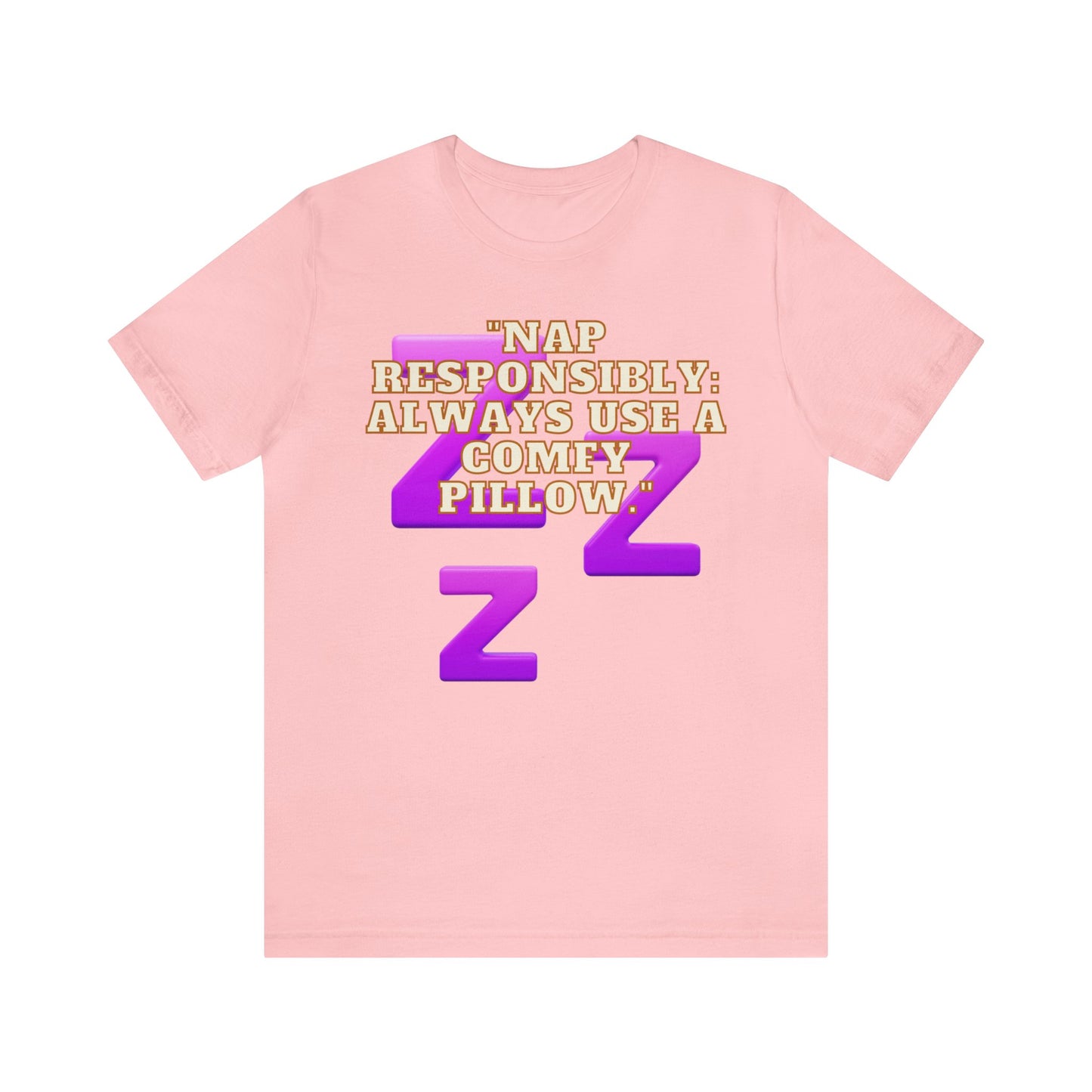 Funny Napping Unisex Jersey Short Sleeve Tee Snooze Couture, Siesta Comedy Apparel, Dreamland Fashion, Tee-hee Naptime Shirt. 15