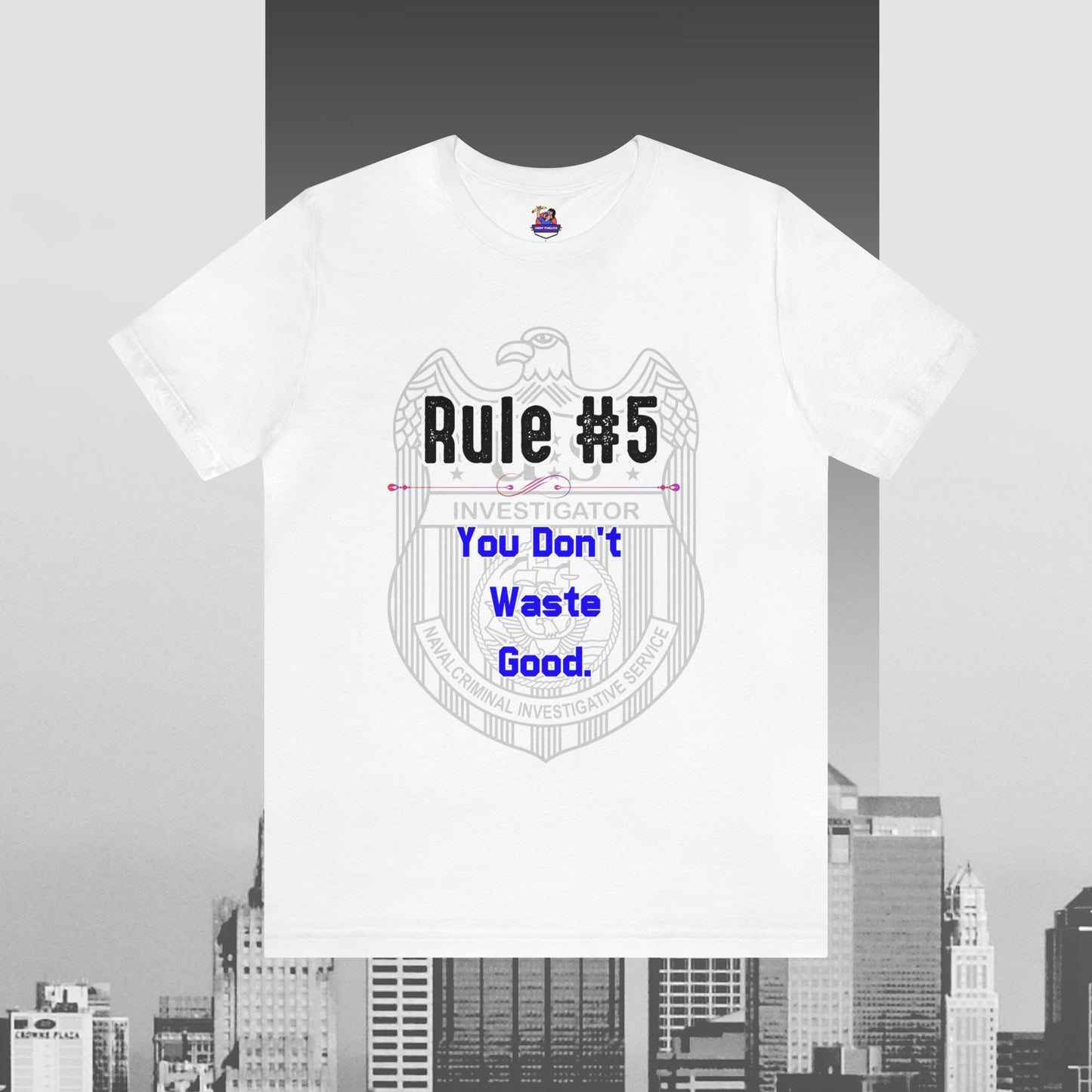 Rules of Gibbs #5 You Don't Waste Good Unisex Jersey Short Sleeve Tee