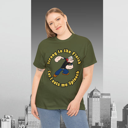Popeyes Strong to The Finish Cuz I eats me Spinach Unisex Heavy Cotton Tee