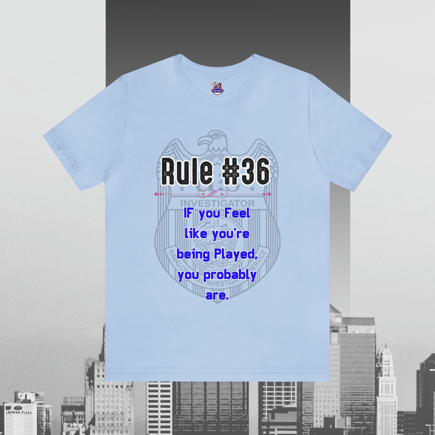 Rules of Gibbs #36 If you feel like you're being played, you probably are Unisex Jersey Short Sleeve Tee